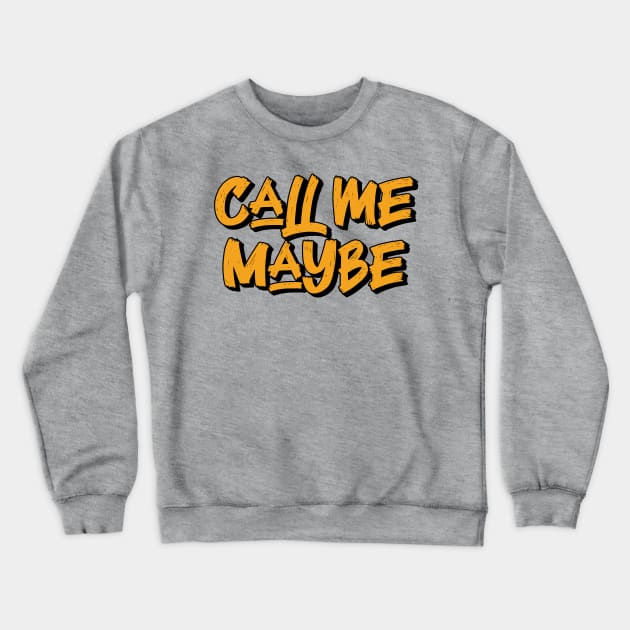 Call Me May Be Crewneck Sweatshirt by Emma